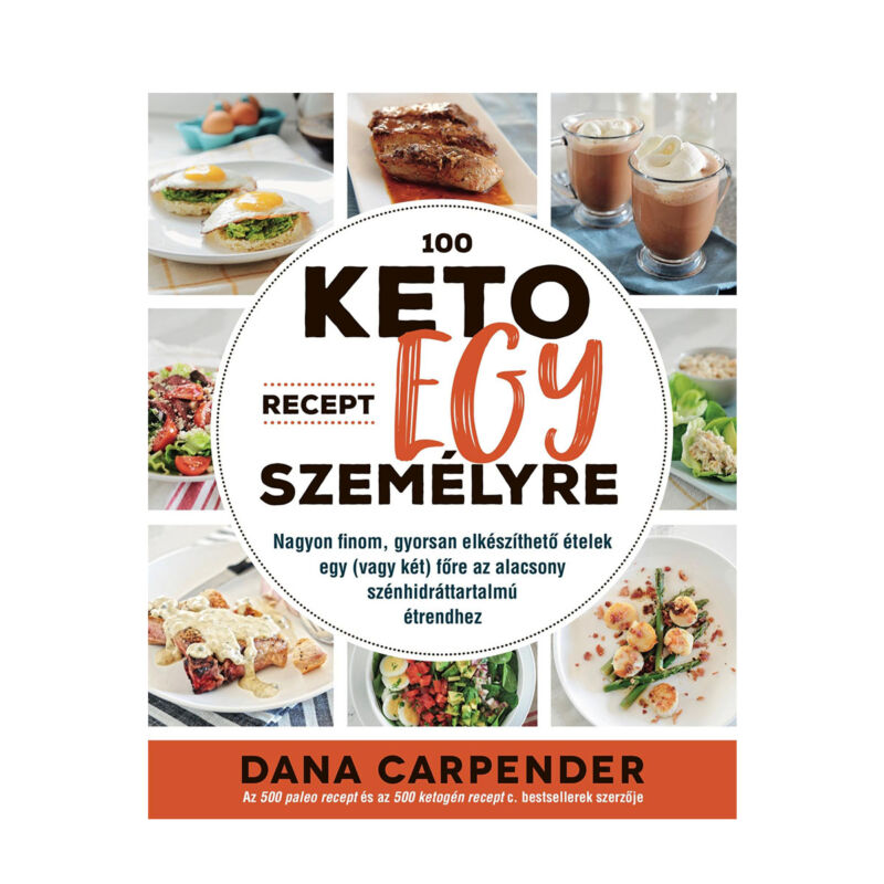Dana Carpender - 100 keto recept egy személyre