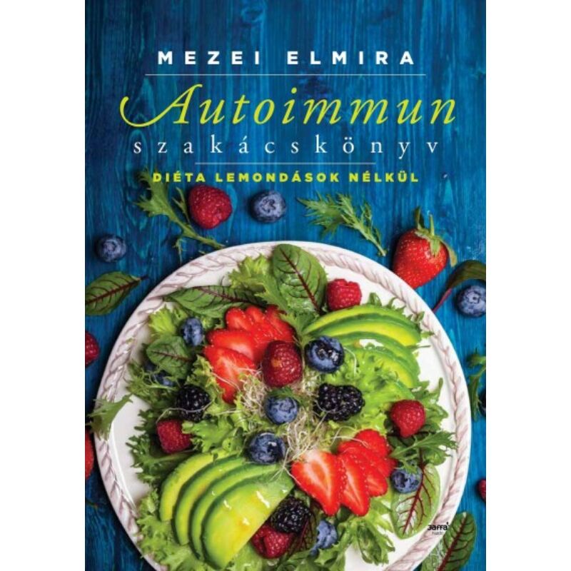 Mezei Elmira - Autoimmun szakácskönyv