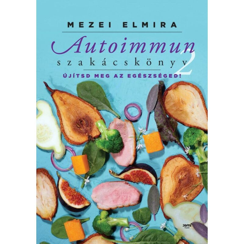 Mezei Elmira Autoimmun szakácskönyv 2.